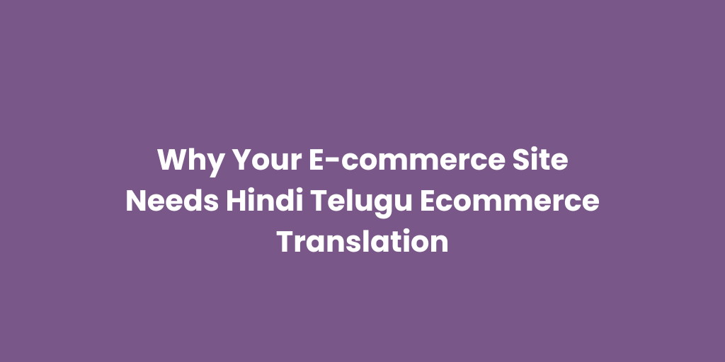 Hindi Telugu ecommerce translation helping online stores reach Indian customers